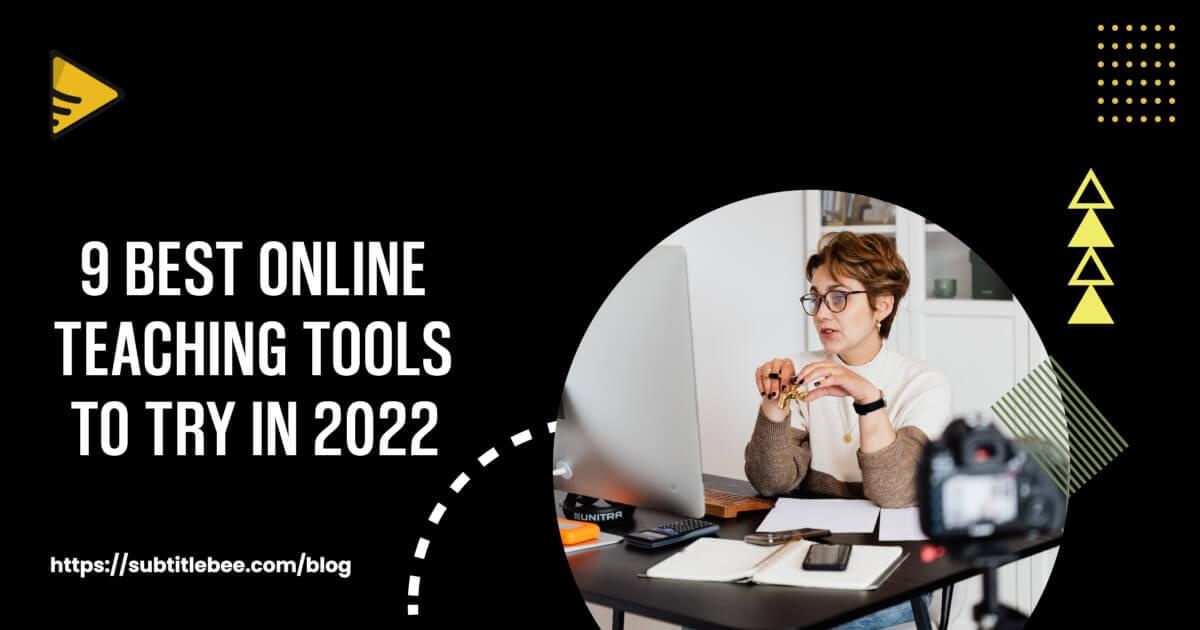 9 Best Online Teaching Tools To Try In 2022 · Blog | SubtitleBee