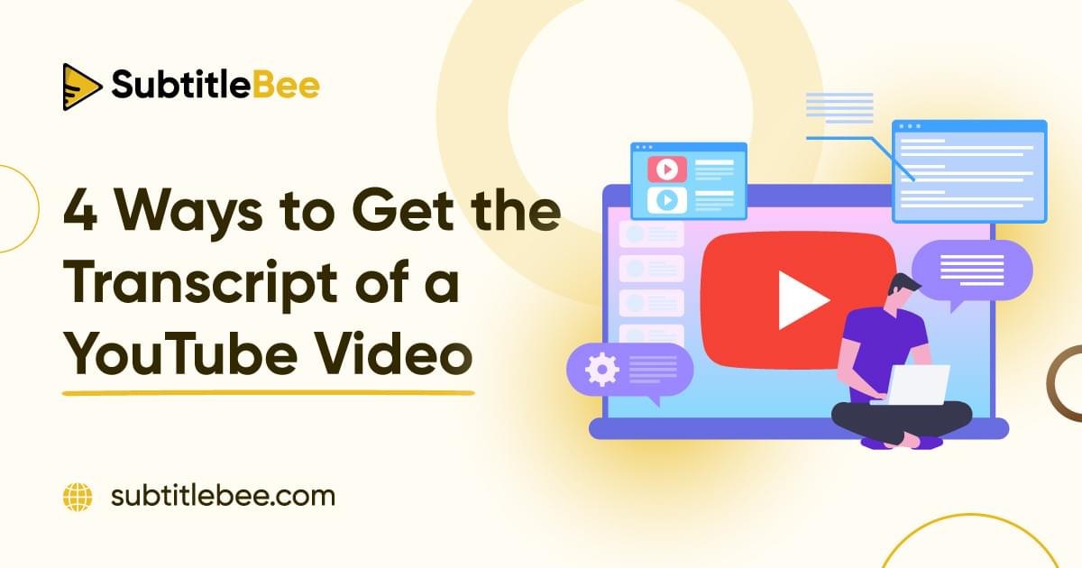 How To Get A Transcript Of A YouTube Video · Blog | SubtitleBee